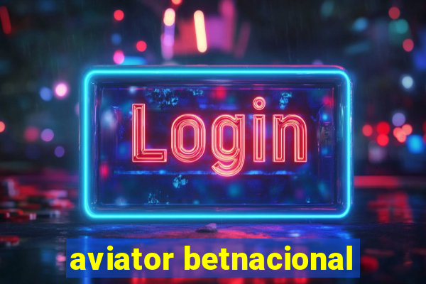 aviator betnacional